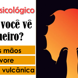 Teste Psicológico: O que você vê primeiro?