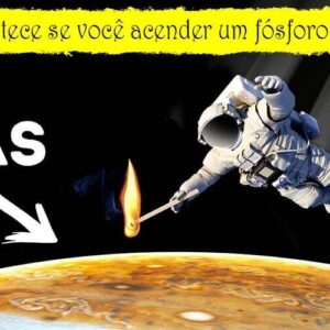 O que acontece se você acender um fósforo em Júpiter?