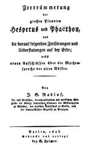 O livro publicado por Johann G. Radlof, chamado o pai do catastrofismo, e onde Phaeton é apontado pela primeira vez, como a causa do dilúvio.