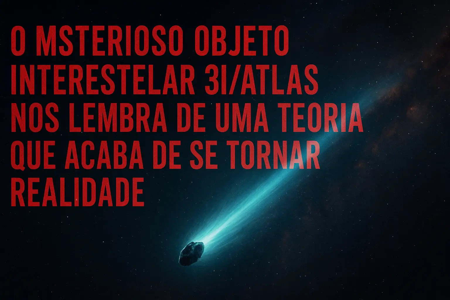 quando-a-ciencia-se-assusta-3i-atlas-confirma-uma-teoria-antiga
